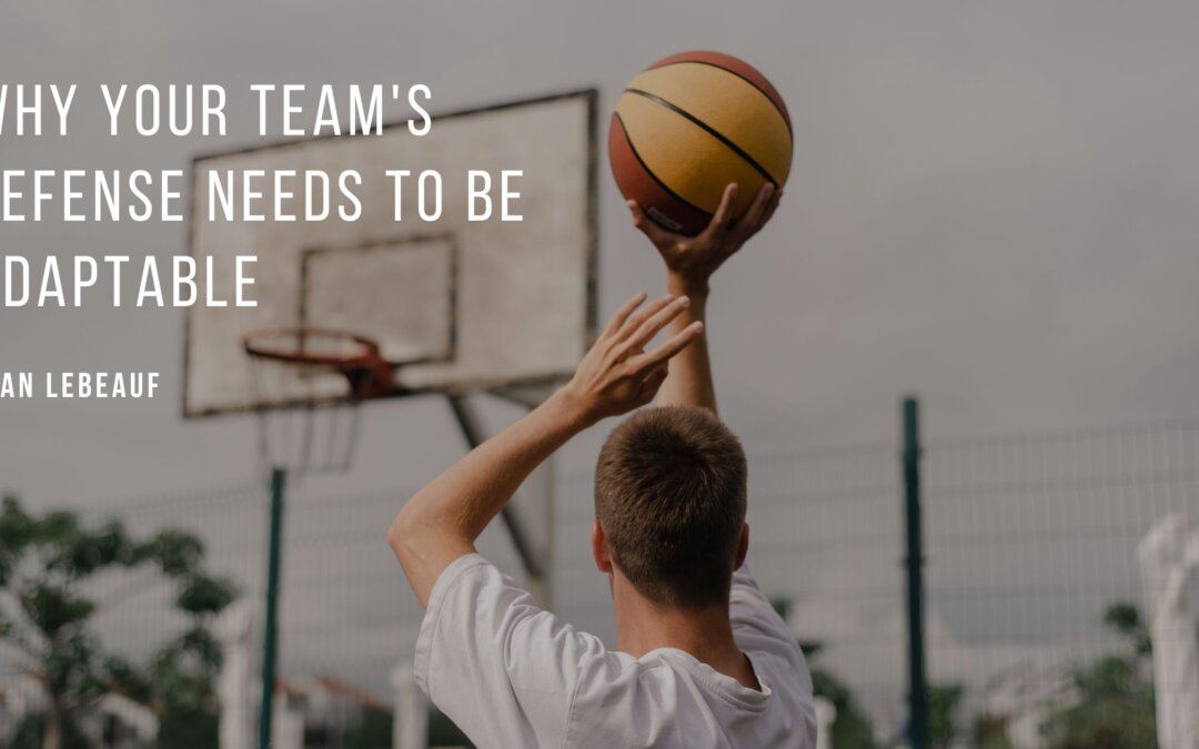 Why Your Team’s Defense Needs to Be Adaptable