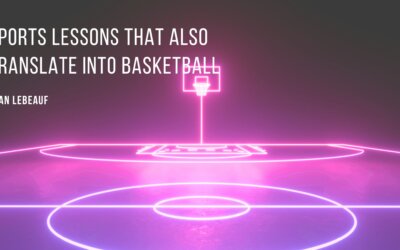 Sports Lessons That Also Translate Into Basketball